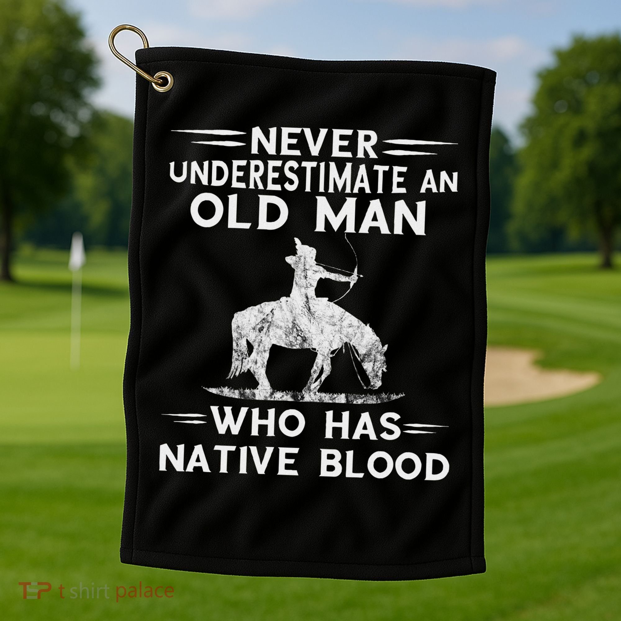 Never Underestimate An Old Man Native American Warrior Golf Towel