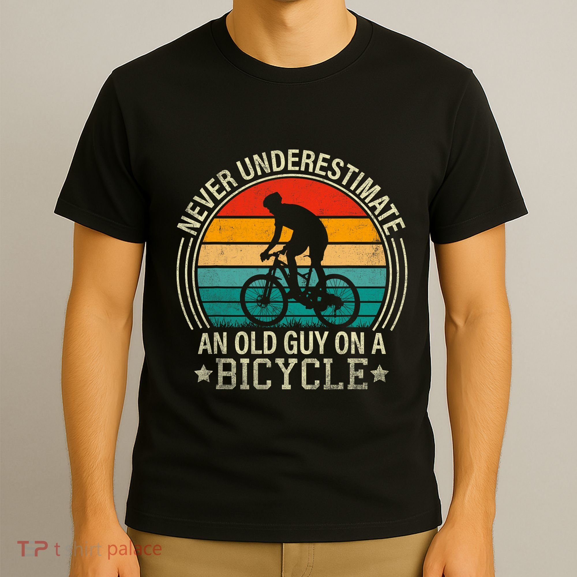 Never Underestimate An Old Guy On A Bicycle Funny Cycling T-Shirt