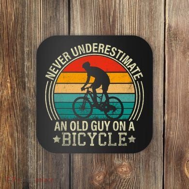 Never Underestimate An Old Guy On A Bicycle Funny Cycling Coaster