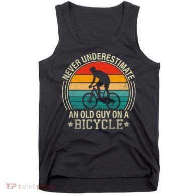 Never Underestimate An Old Guy On A Bicycle Funny Cycling Tank Top