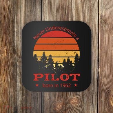 Never Underestimate A Pilot Born In 1962 Coaster