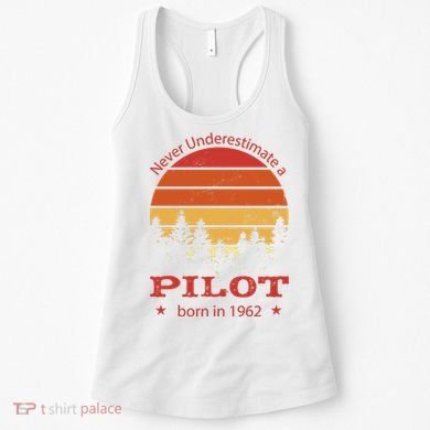 Never Underestimate A Pilot Born In 1962 Women's Tank Top