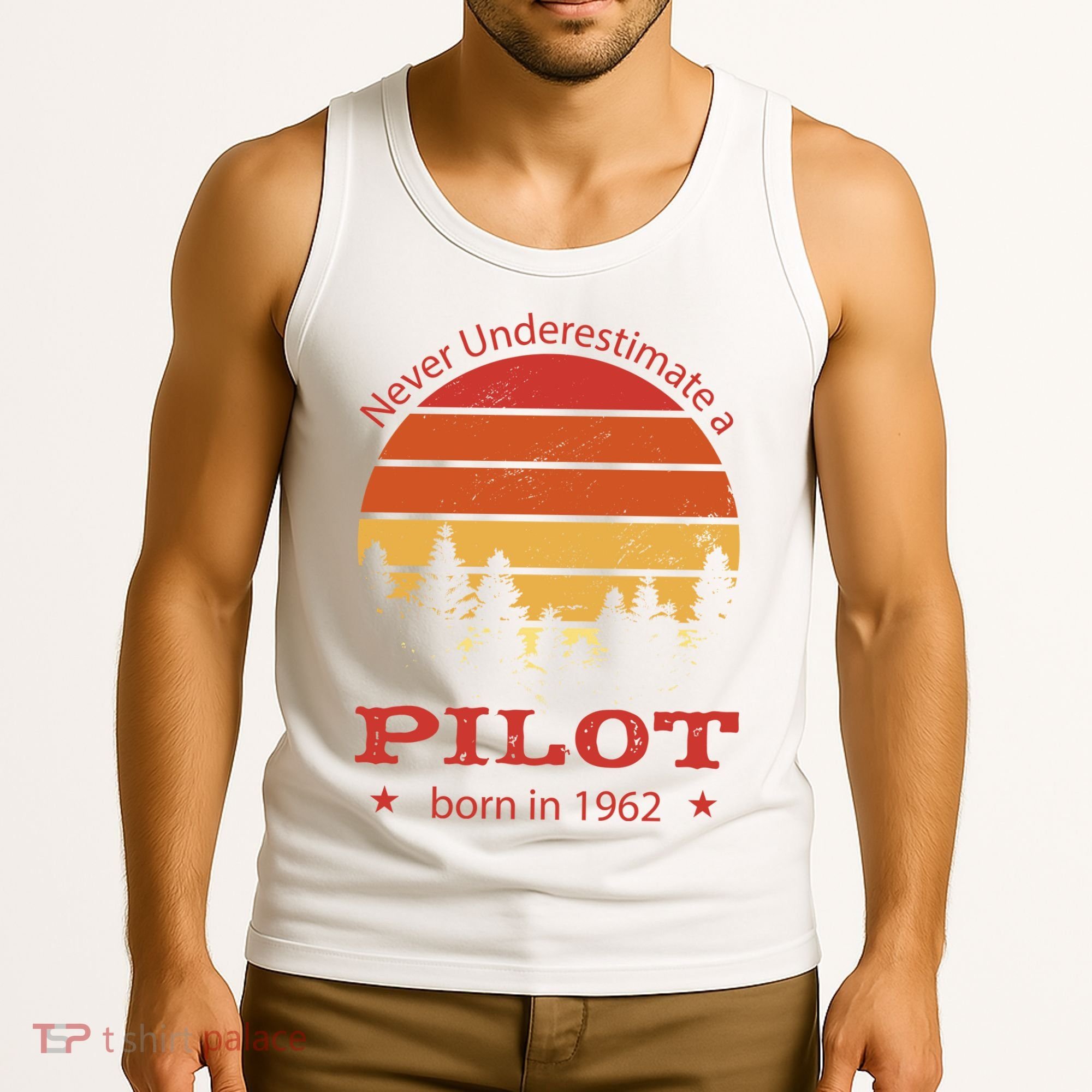 Never Underestimate A Pilot Born In 1962 Tank Top