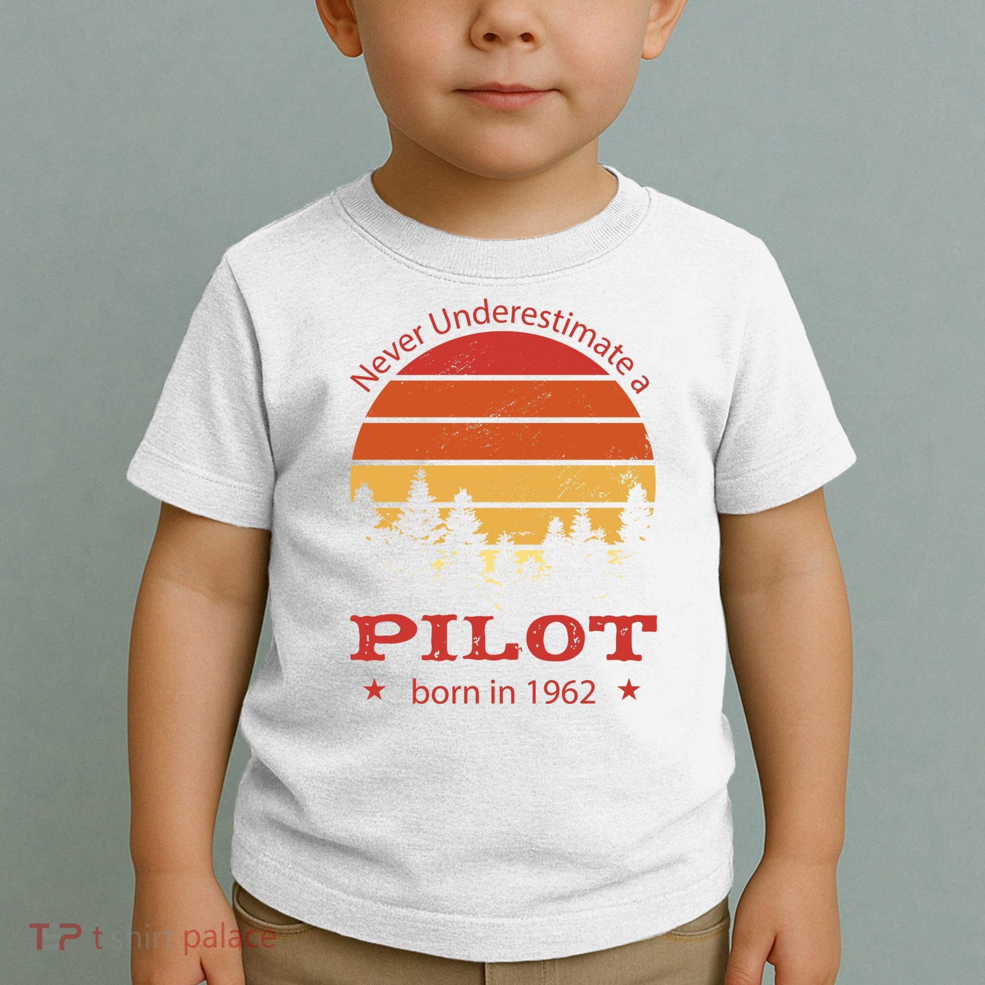 Never Underestimate A Pilot Born In 1962 Toddler T-Shirt