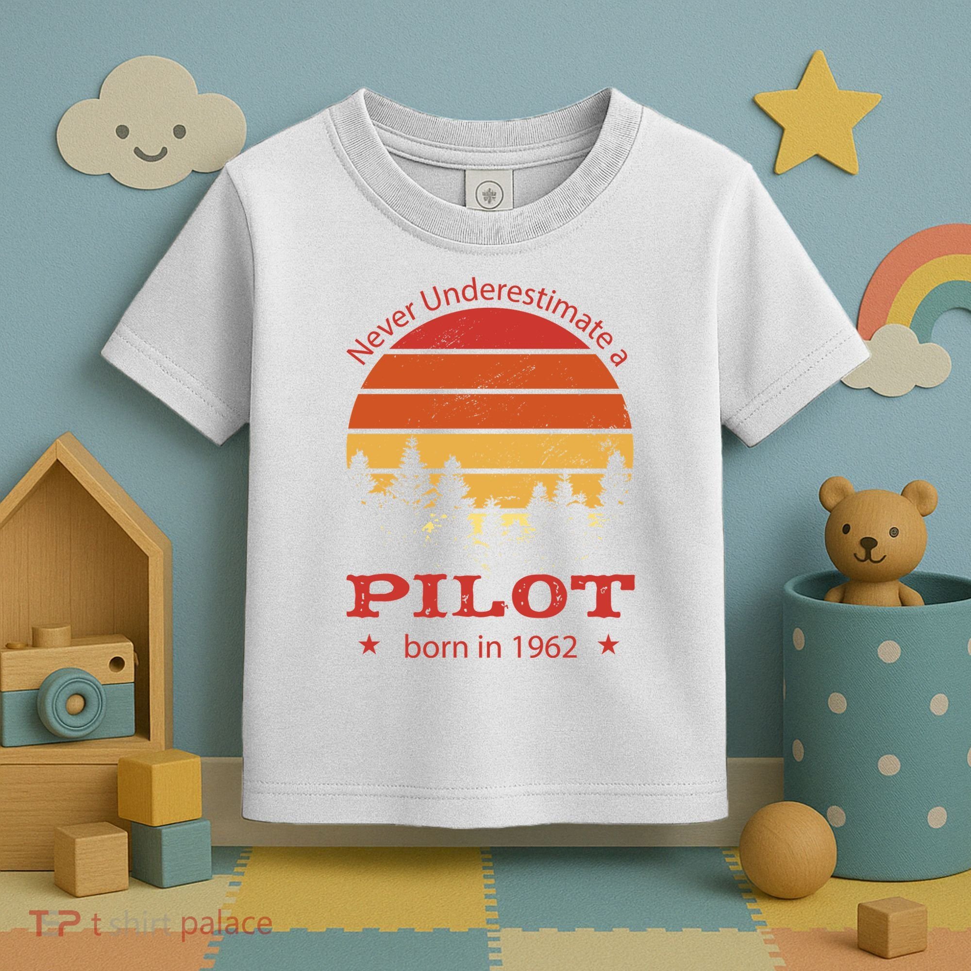 Never Underestimate A Pilot Born In 1962 Toddler T-Shirt