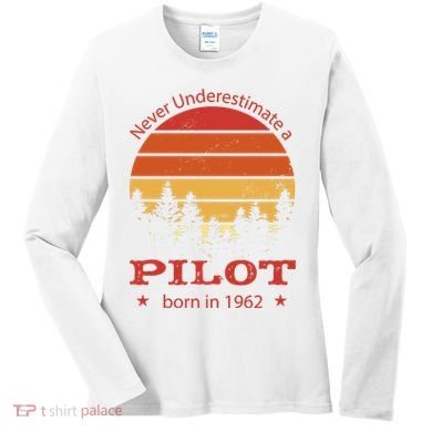 Never Underestimate A Pilot Born In 1962 Women's Long Sleeve Shirt