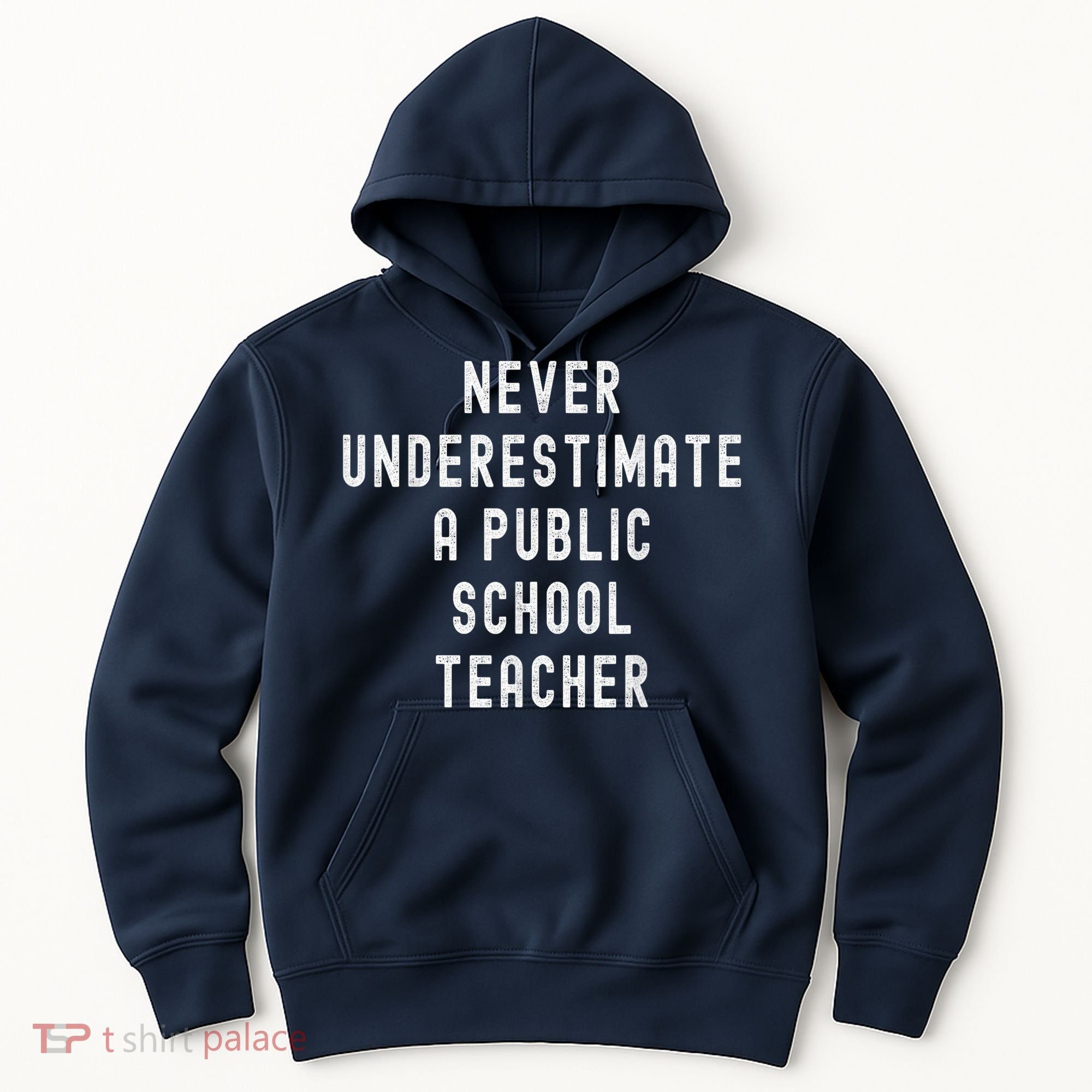 Never Underestimate A Public School Teacher Motivational Hoodie