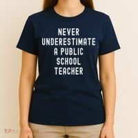 Never Underestimate A Public School Teacher Motivational T-Shirt thumb 4