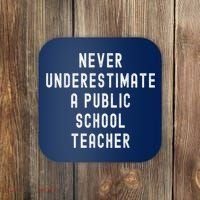 Never Underestimate A Public School Teacher Motivational Coaster thumb 0