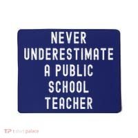 Never Underestimate A Public School Teacher Motivational Mousepad thumb 0