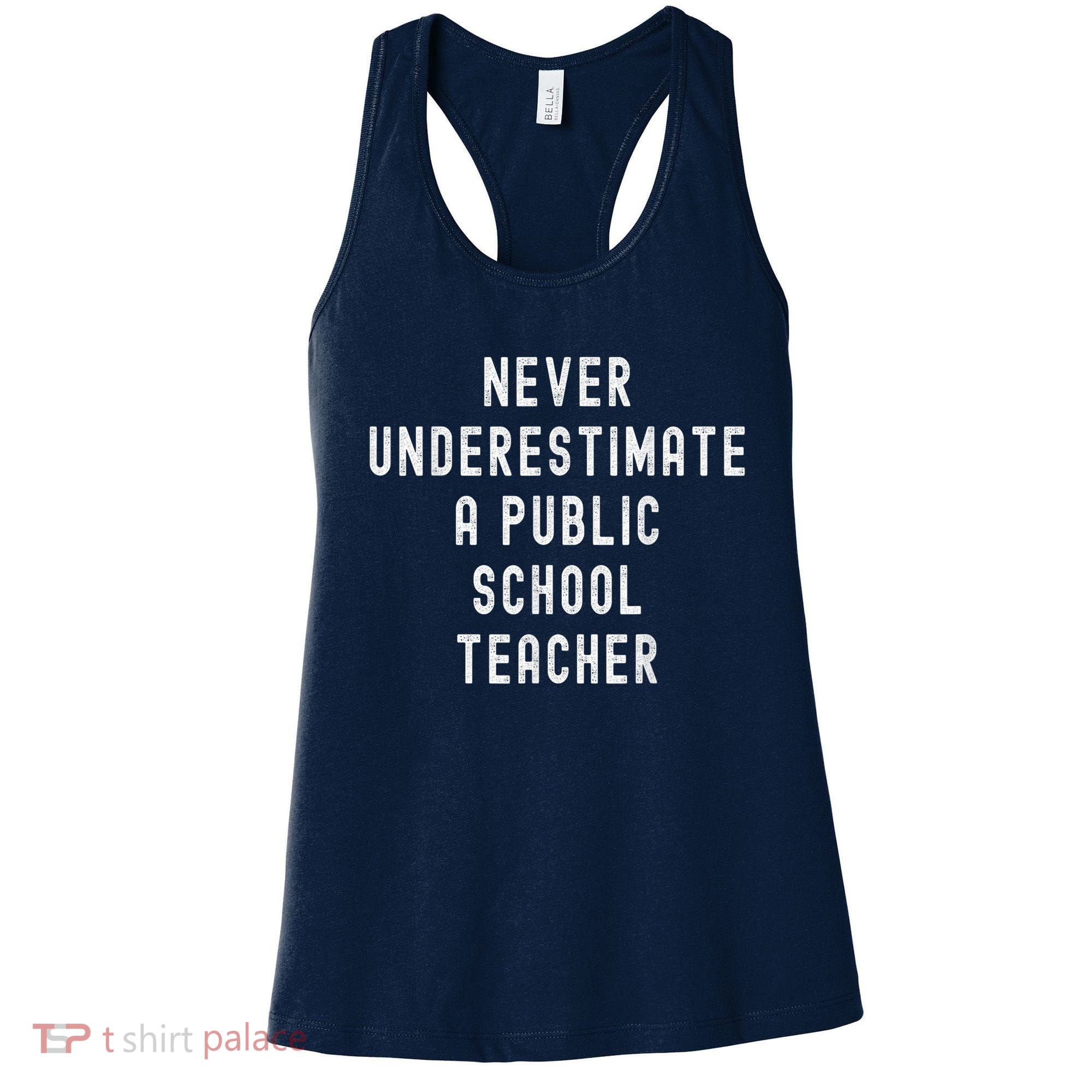 Never Underestimate A Public School Teacher Motivational Women's Tank Top