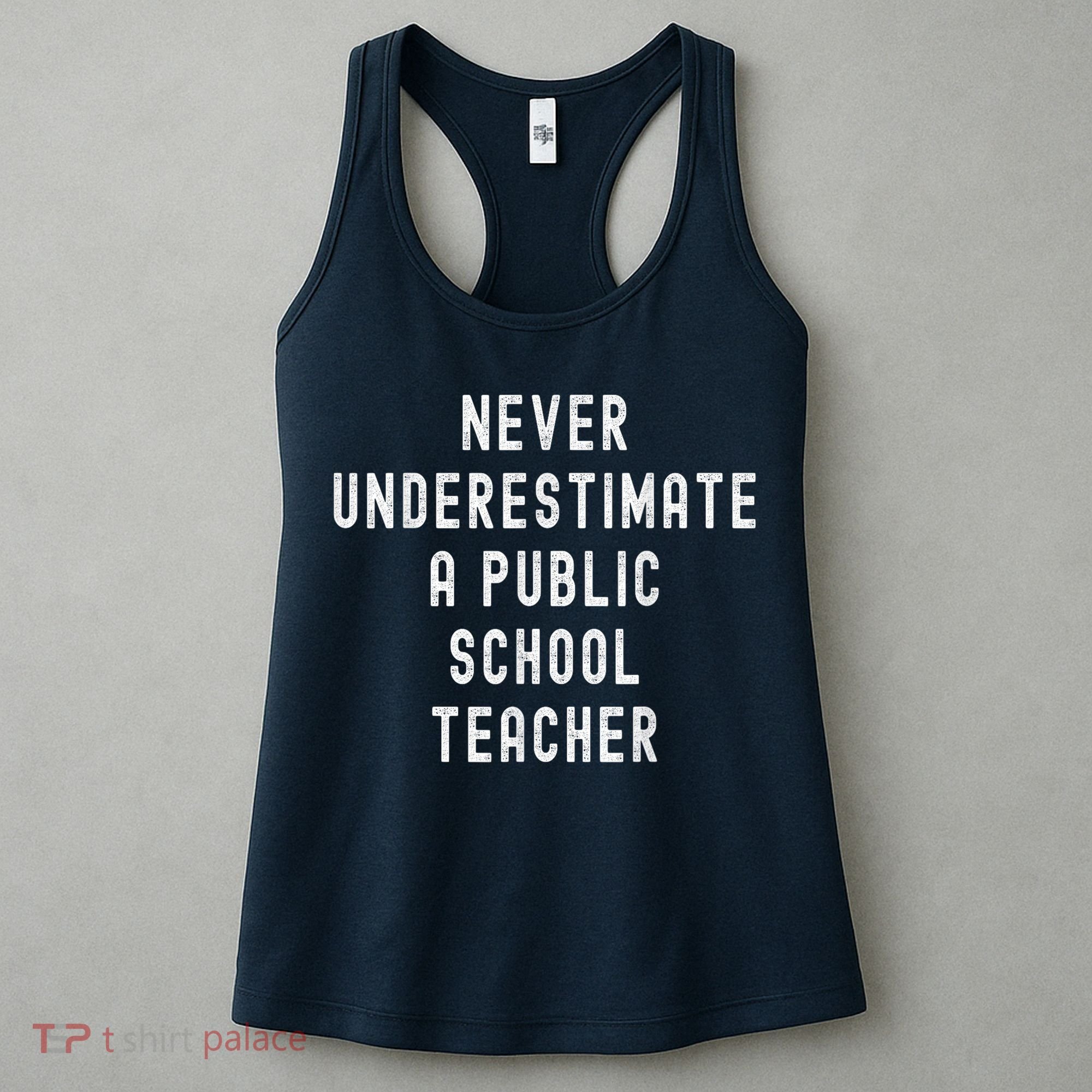 Never Underestimate A Public School Teacher Motivational Women's Tank Top