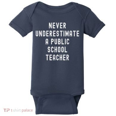 Never Underestimate A Public School Teacher Motivational Baby Bodysuit