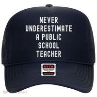 Never Underestimate A Public School Teacher Motivational Hat thumb 0