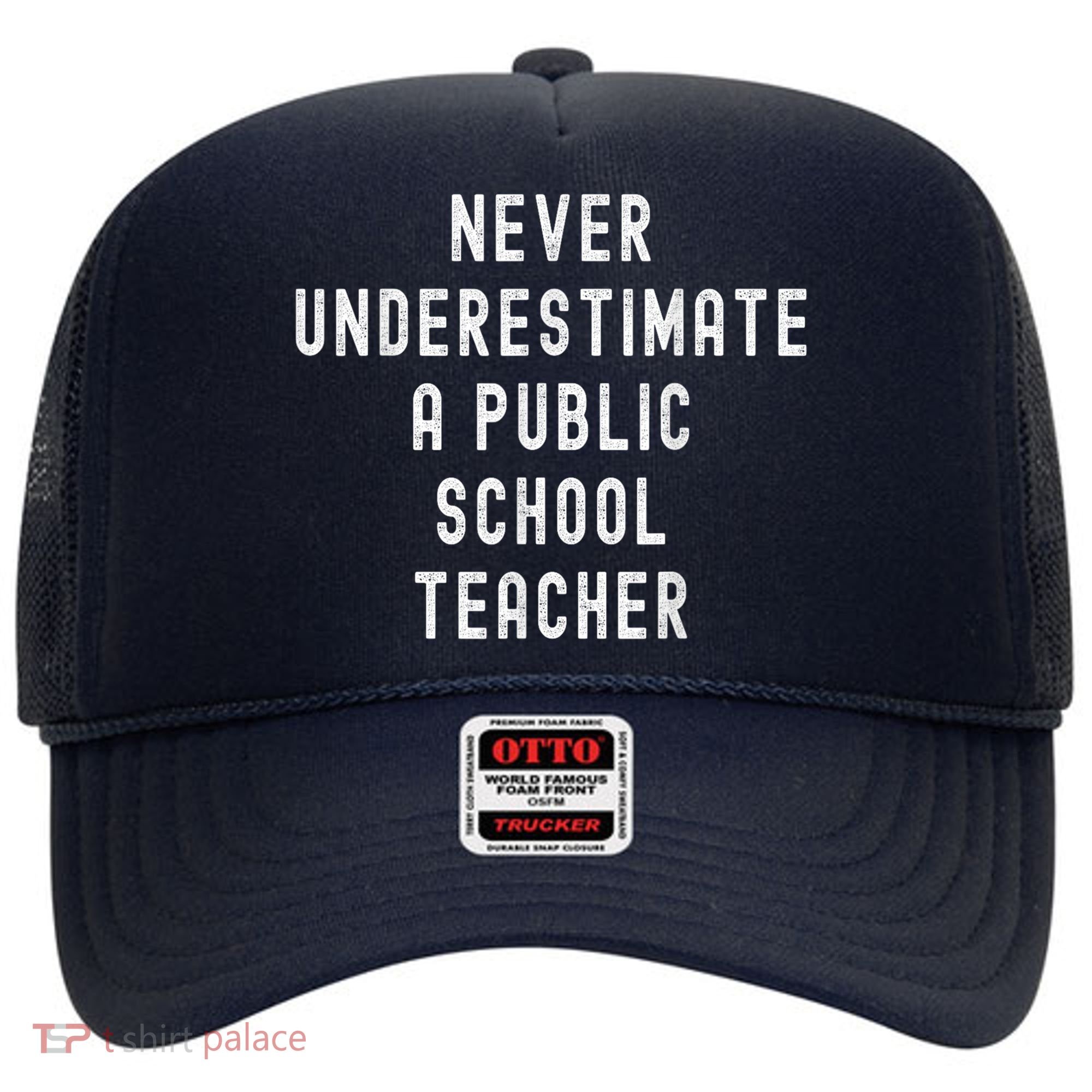 Never Underestimate A Public School Teacher Motivational Hat