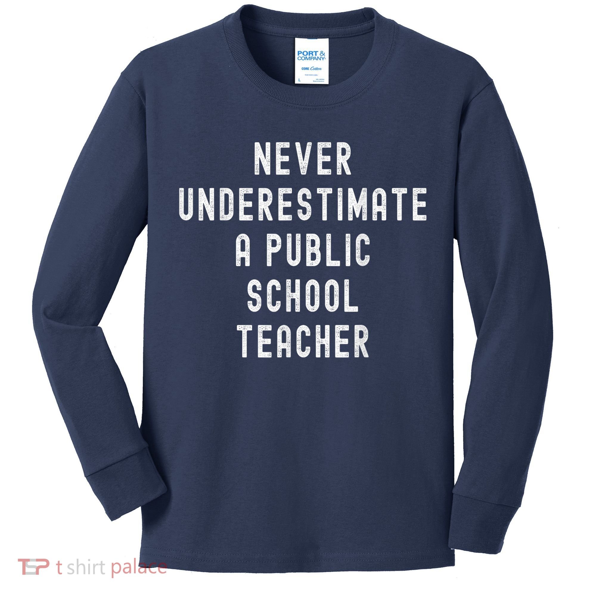 Never Underestimate A Public School Teacher Motivational Kids Long Sleeve Shirt