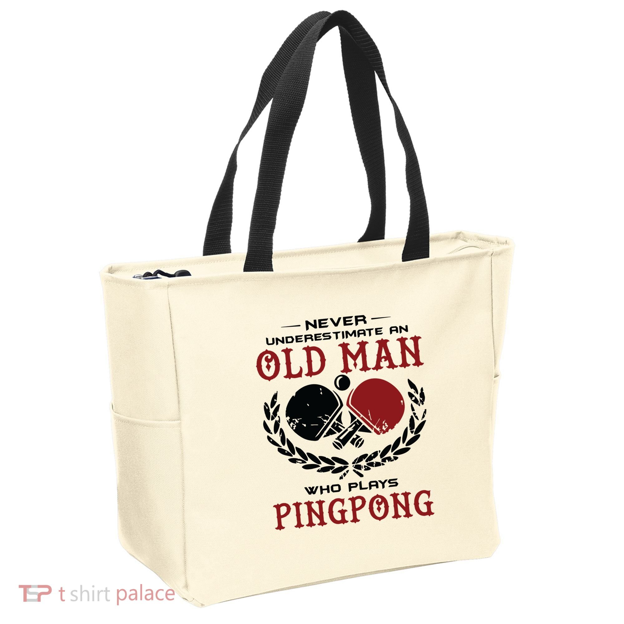 Never Underestimate An Old Man Who Plays Ping Pong Tote Bag