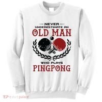 Never Underestimate An Old Man Who Plays Ping Pong Sweatshirt thumb 0