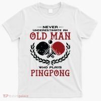 Never Underestimate An Old Man Who Plays Ping Pong T-Shirt thumb 0