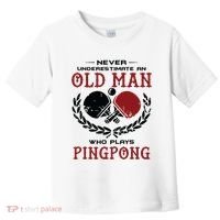 Never Underestimate An Old Man Who Plays Ping Pong Toddler T-Shirt thumb 0