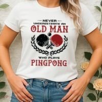 Never Underestimate An Old Man Who Plays Ping Pong Women's T-Shirt thumb 2