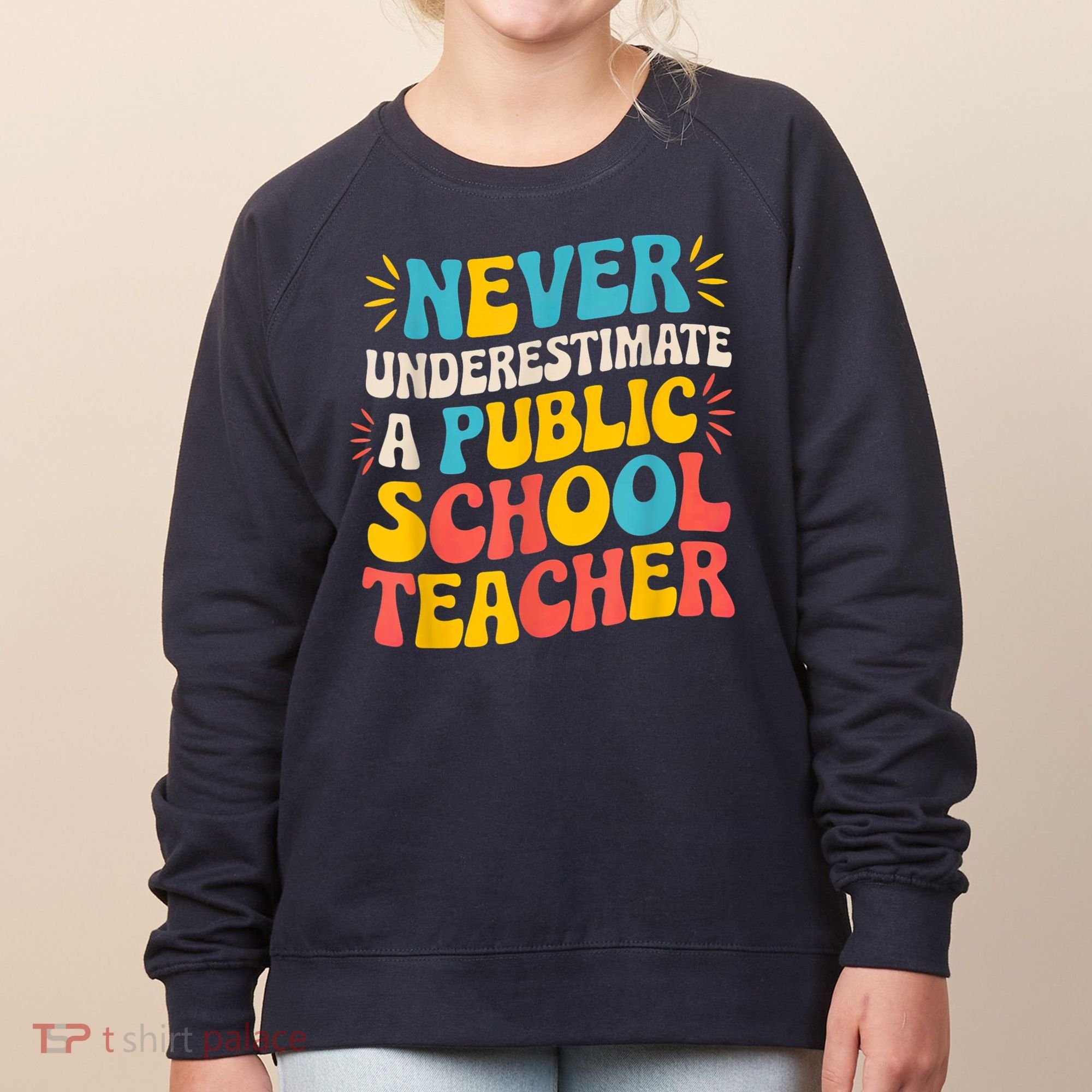 Never Underestimate A Public School Teacher Walz Harris 2024 Women's Sweatshirt