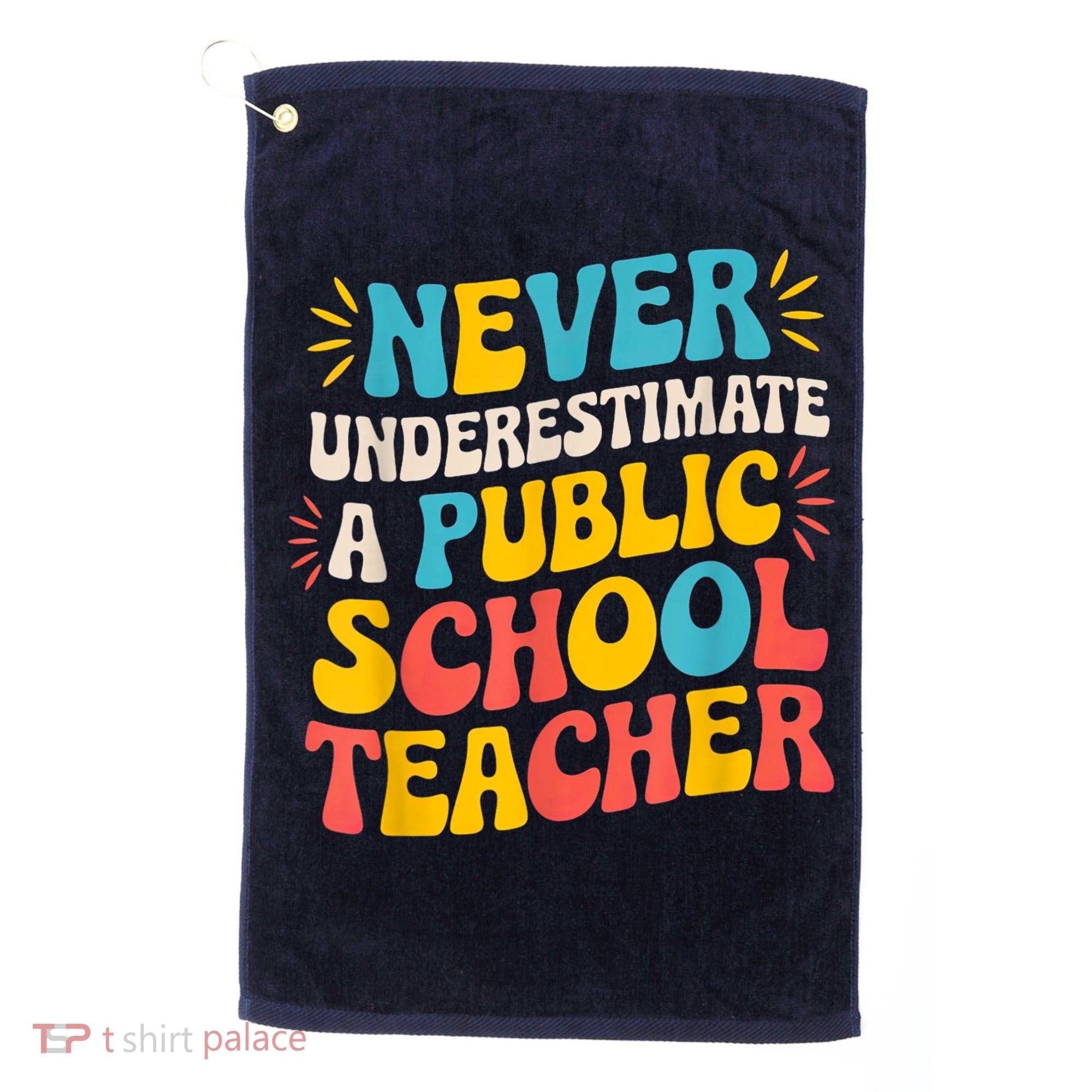 Never Underestimate A Public School Teacher Walz Harris 2024 Golf Towel