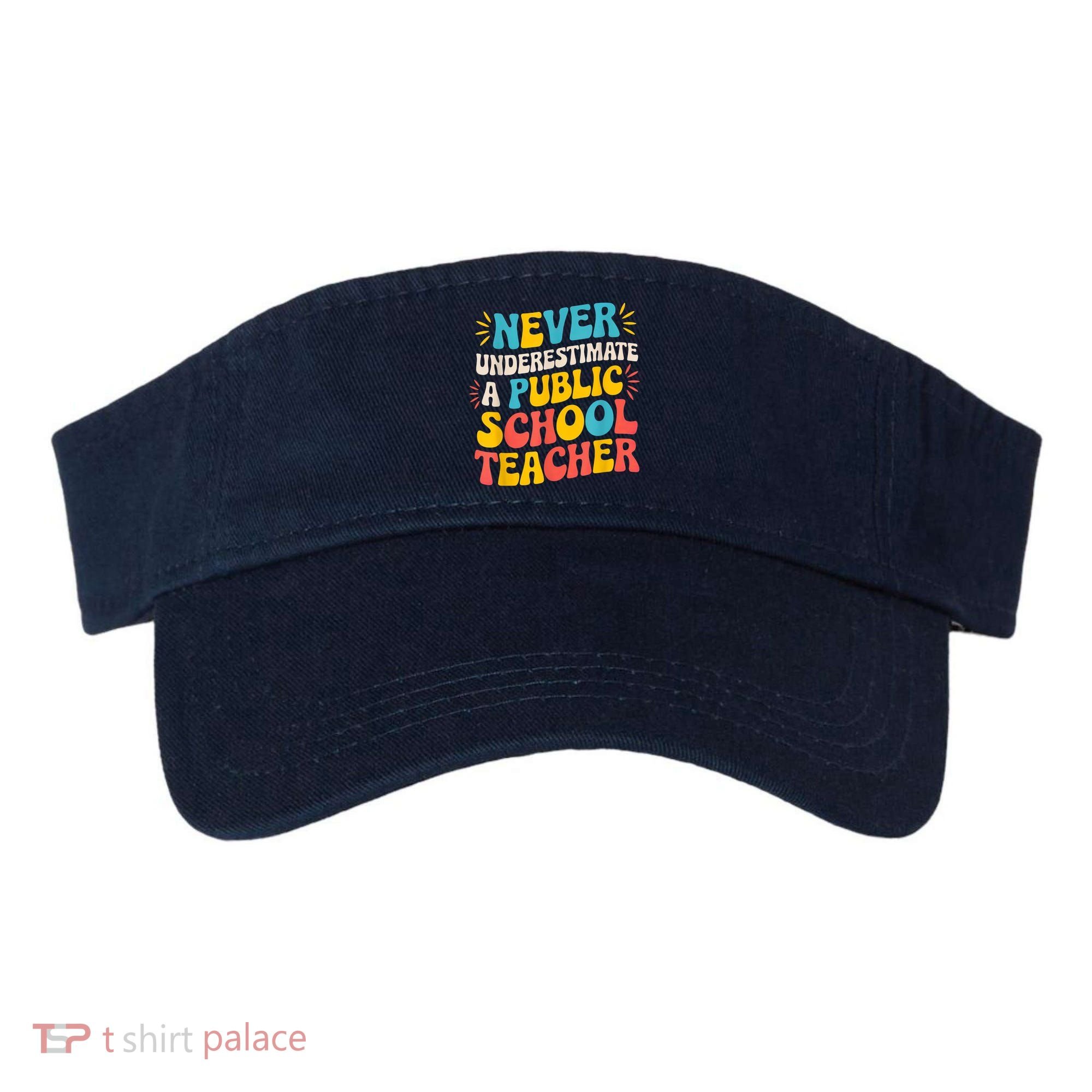 Never Underestimate A Public School Teacher Walz Harris 2024 Visor