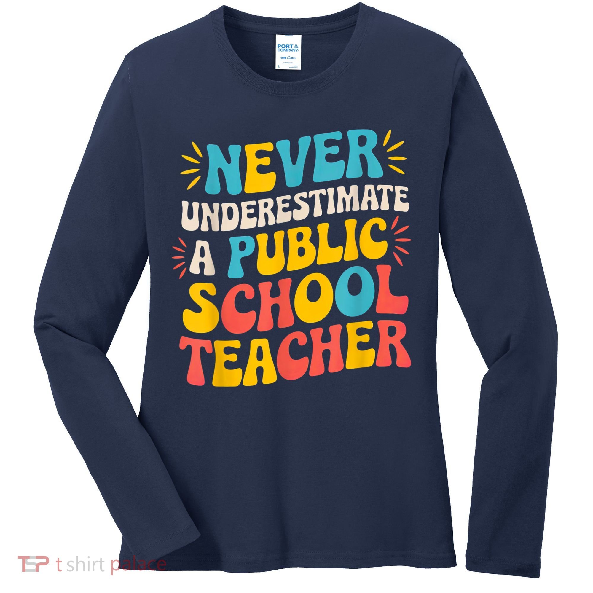 Never Underestimate A Public School Teacher Walz Harris 2024 Women's Long Sleeve Shirt