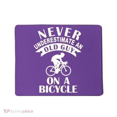 Never Underestimate An Old Guy On A Bicycle Mousepad