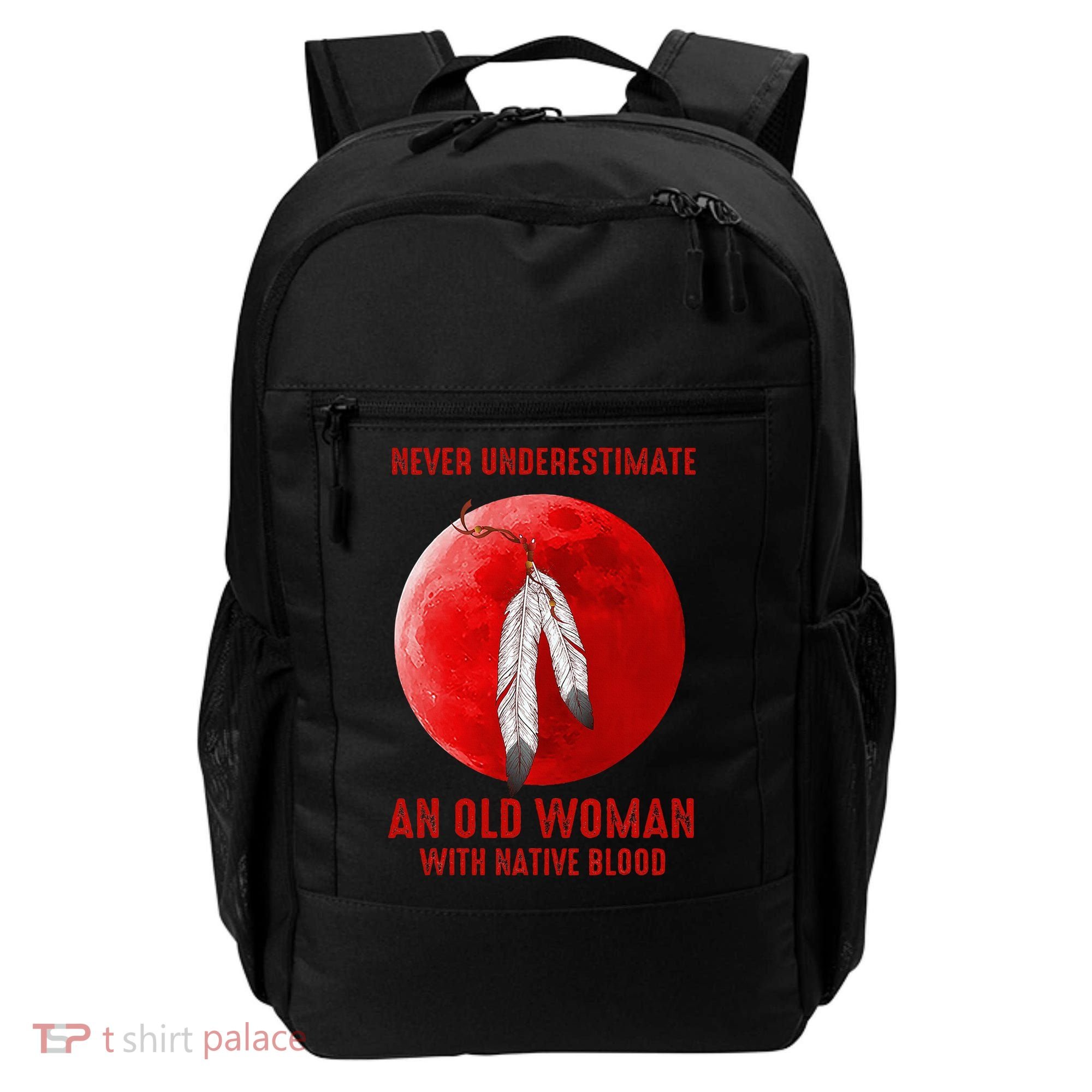 Never Underestimate An Old Woman With Native Blood Backpack