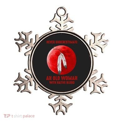 Never Underestimate An Old Woman With Native Blood Ornament