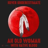 Never Underestimate An Old Woman With Native Blood Hat thumb 2