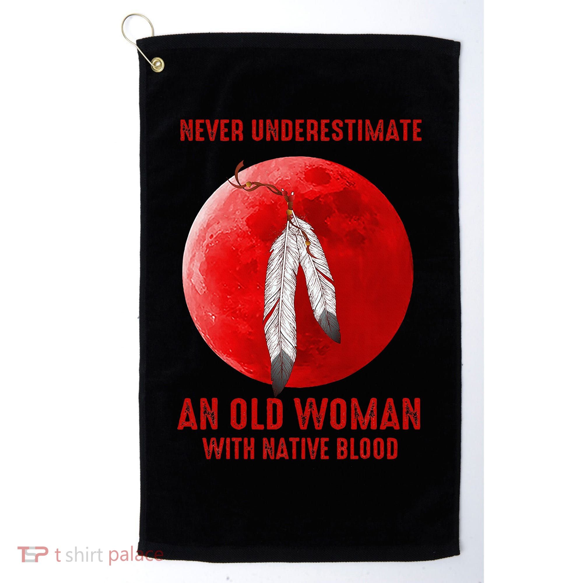 Never Underestimate An Old Woman With Native Blood Golf Towel