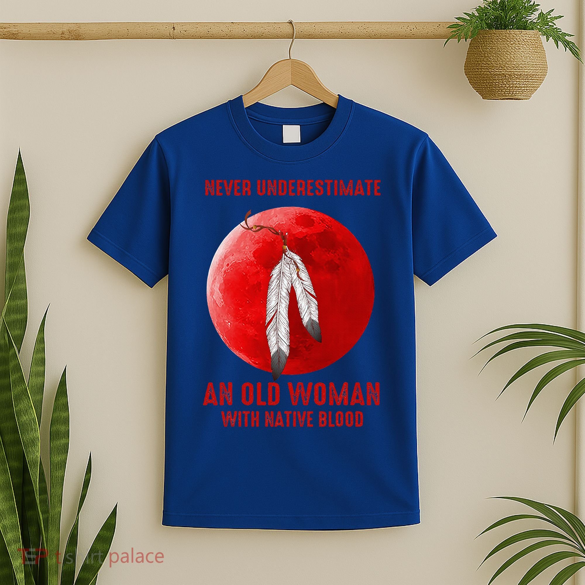Never Underestimate An Old Woman With Native Blood T-Shirt