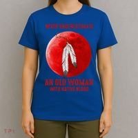 Never Underestimate An Old Woman With Native Blood T-Shirt thumb 4