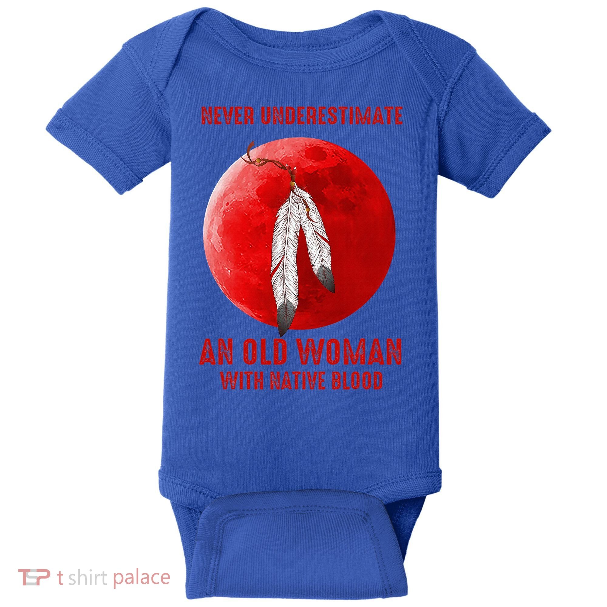 Never Underestimate An Old Woman With Native Blood Baby Bodysuit