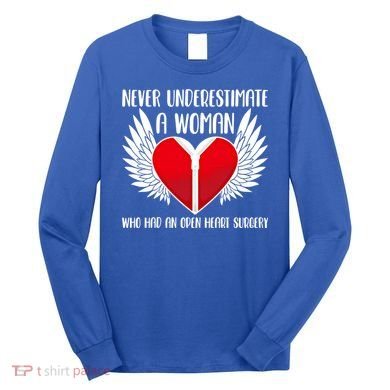 Never Underestimate A Who Had An Open Heart Surgery Gift Long Sleeve Shirt