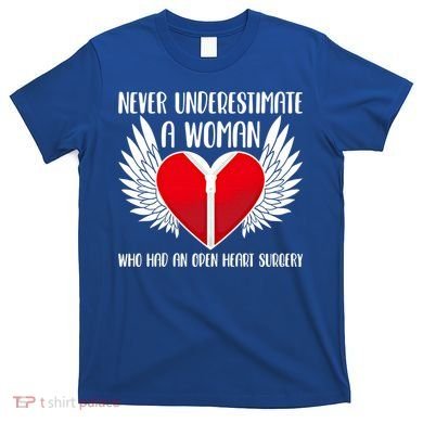 Never Underestimate A Who Had An Open Heart Surgery Gift T-Shirt