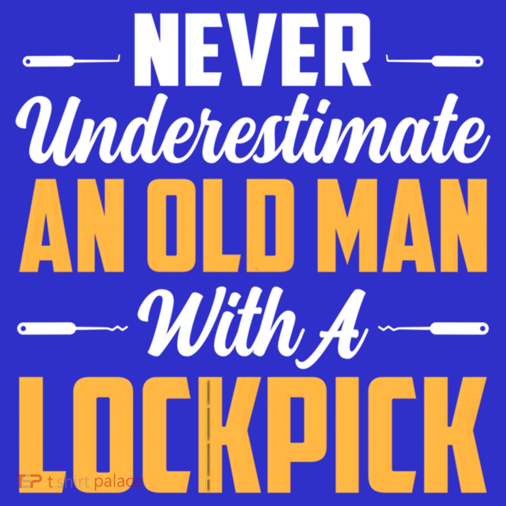 Never Underestimate An Old With A Lockpick Locksmith Gift Long Sleeve Shirt