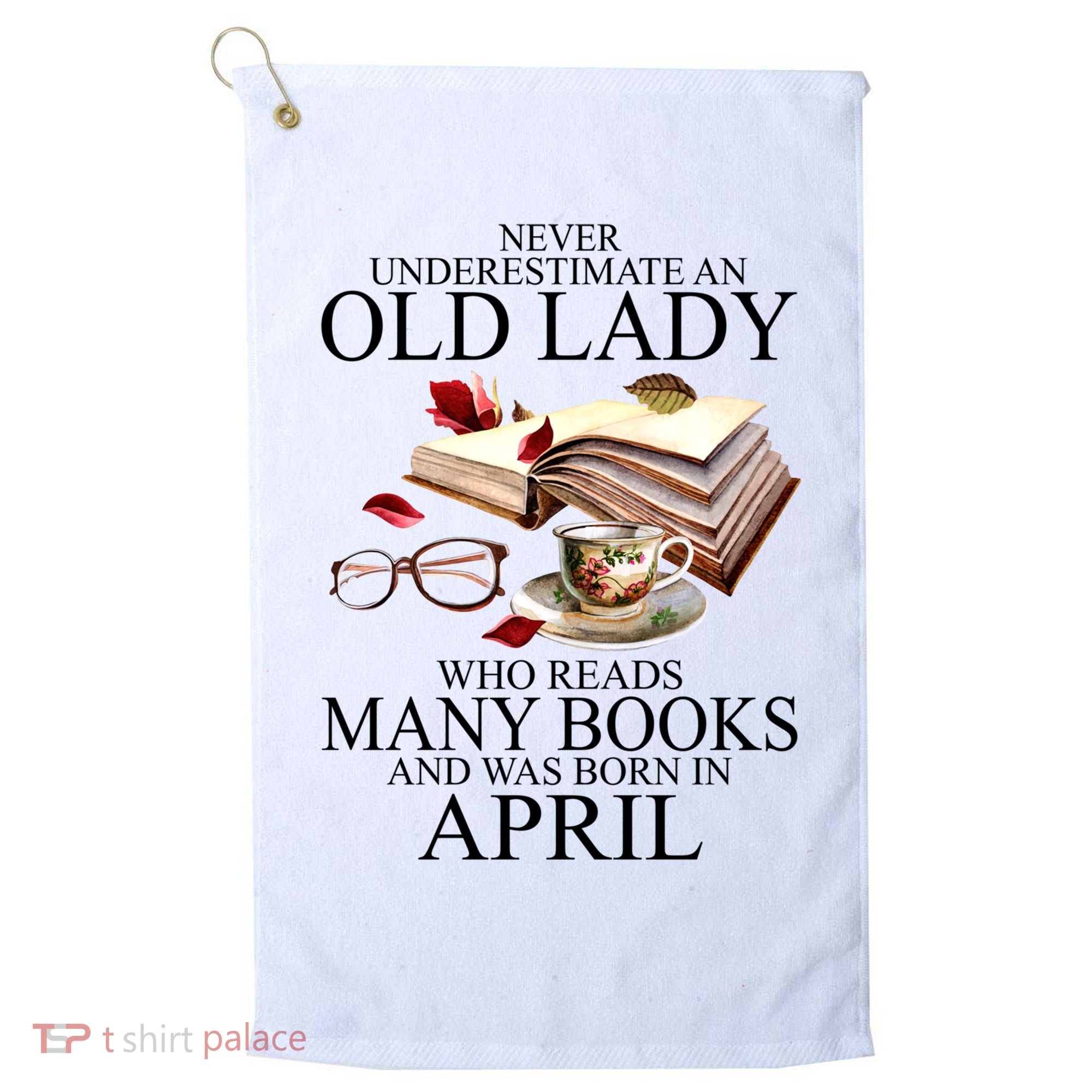 Never Underestimate An Old Lady Who Reads Many Books Gift Golf Towel