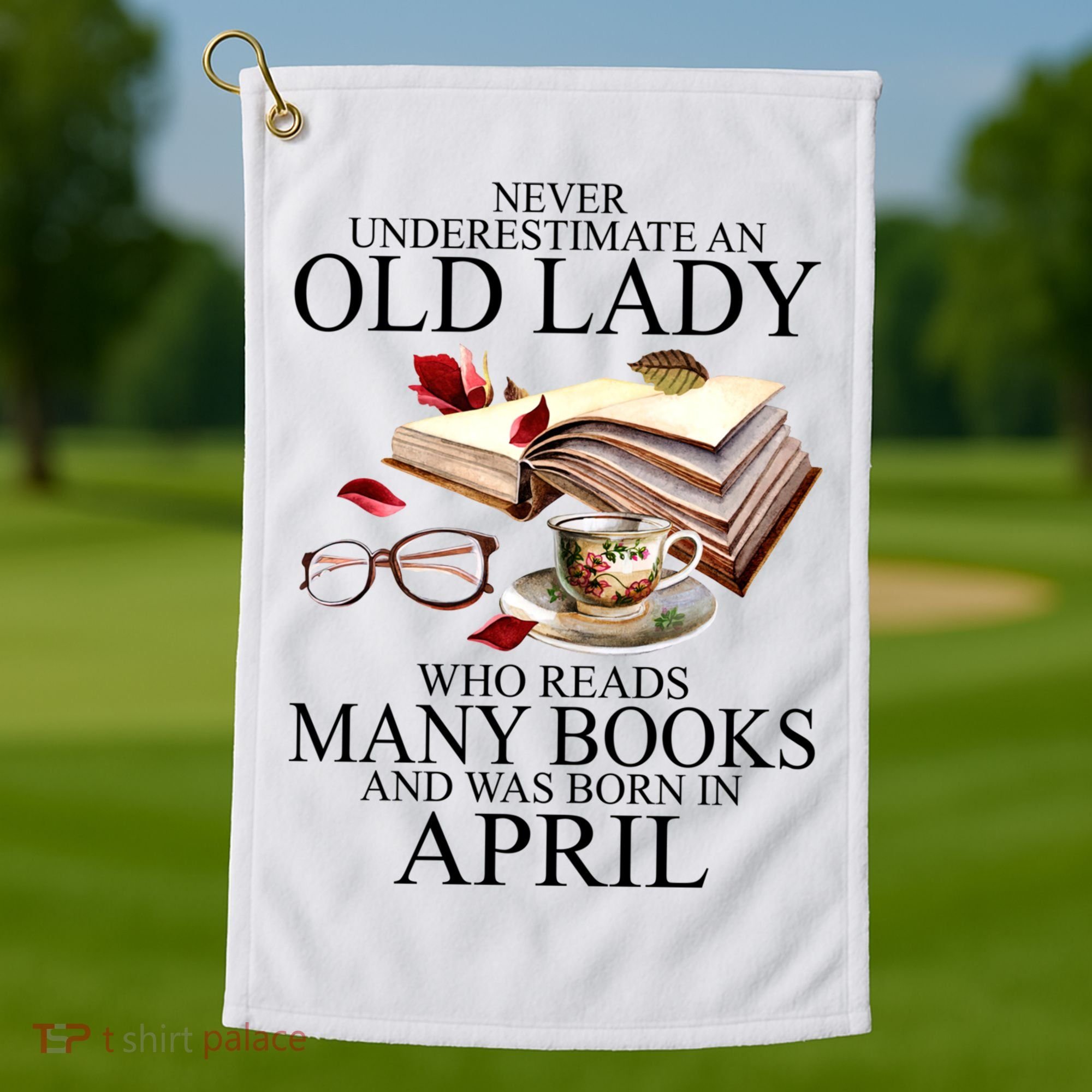 Never Underestimate An Old Lady Who Reads Many Books Gift Golf Towel