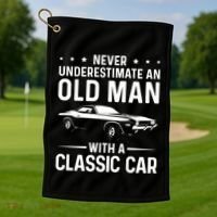 Never Underestimate An Old With A Classic Muscle Car Gift Golf Towel thumb 1