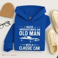 Never Underestimate An Old With A Classic Muscle Car Gift Hoodie thumb 4