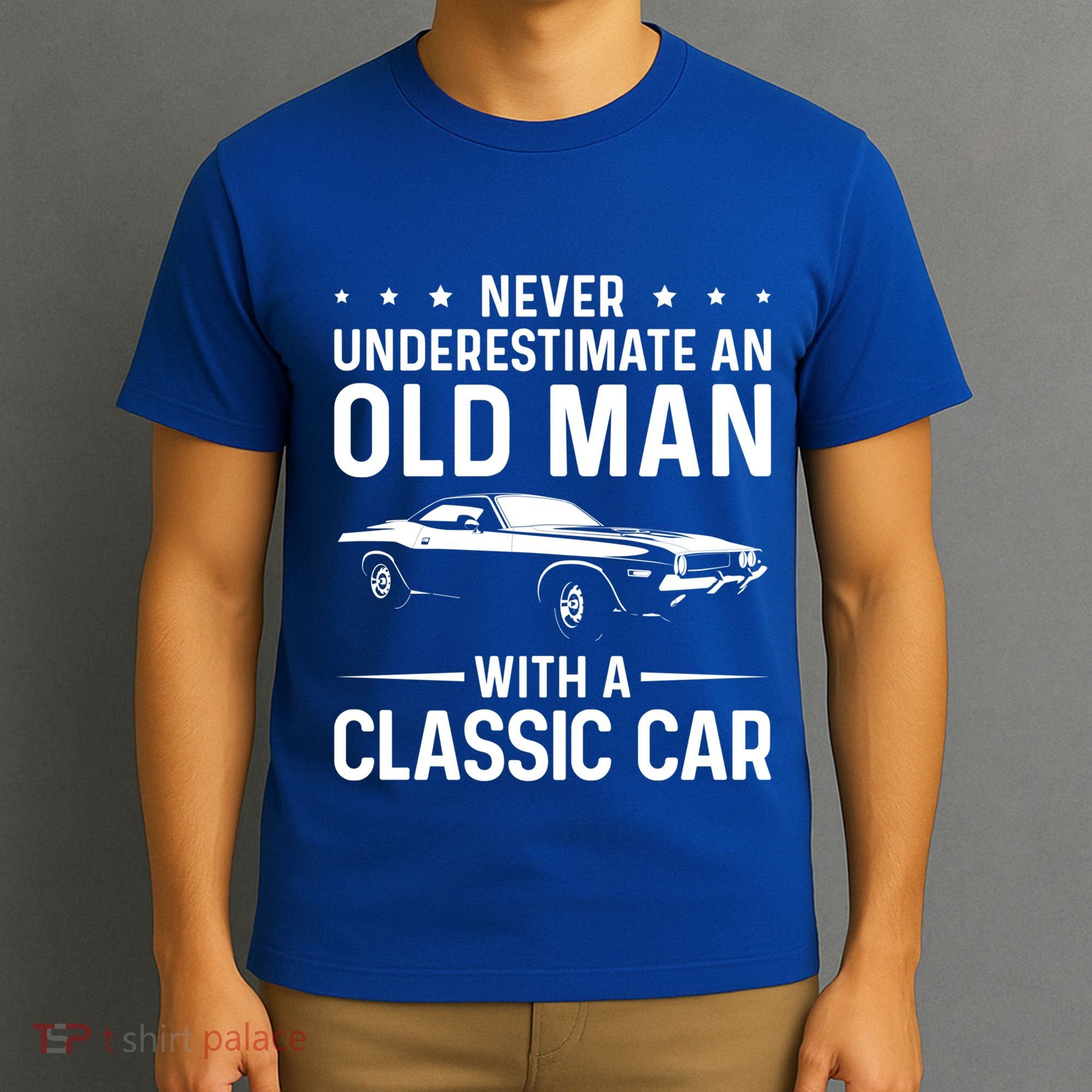 Never Underestimate An Old With A Classic Muscle Car Gift T-Shirt