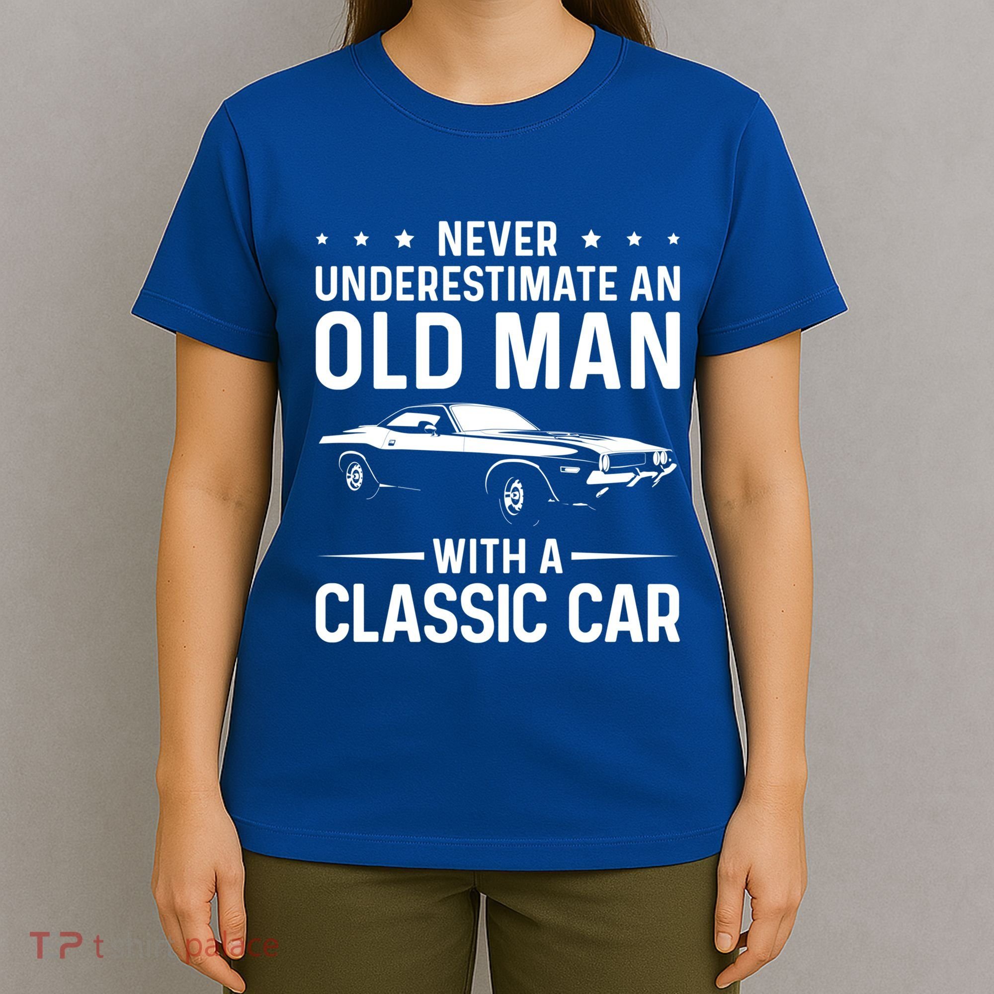 Never Underestimate An Old With A Classic Muscle Car Gift T-Shirt