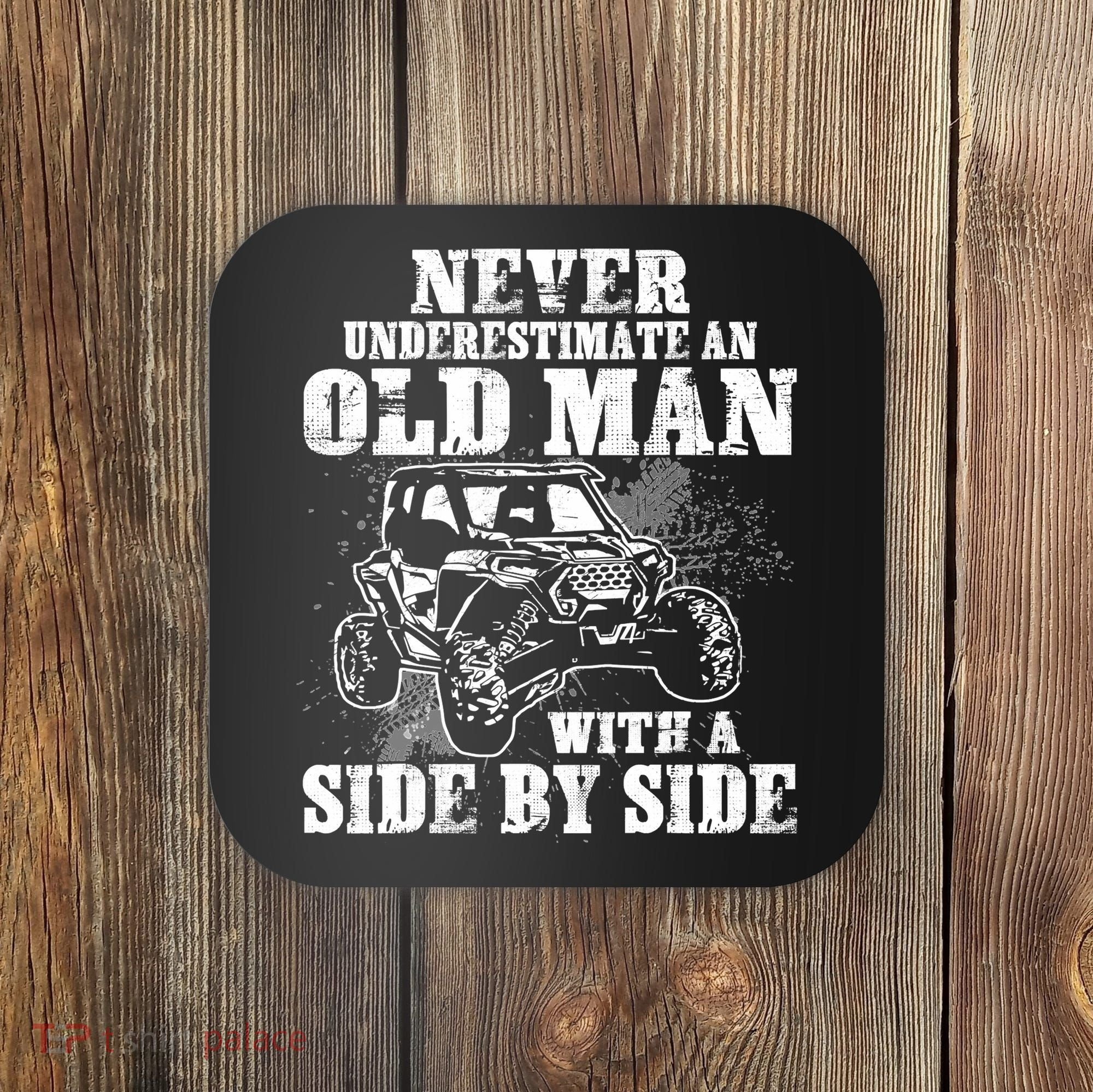 Never Underestimate An Old Man Funny Coaster