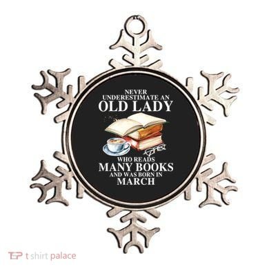 Never Underestimate An Old March Lady Who Reads Many Books Gift Ornament