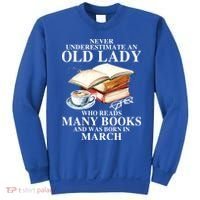 Never Underestimate An Old March Lady Who Reads Many Books Gift Sweatshirt thumb 0