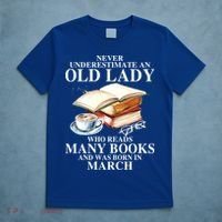 Never Underestimate An Old March Lady Who Reads Many Books Gift T-Shirt thumb 5